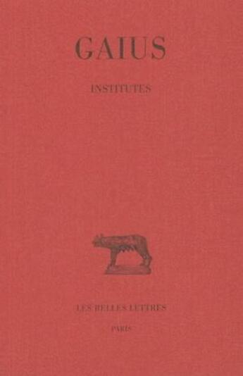 Couverture du livre « Institutes » de Gaius aux éditions Belles Lettres