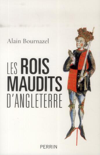 Couverture du livre « Les rois maudits d'Angleterre » de Alain Bournazel aux éditions Perrin