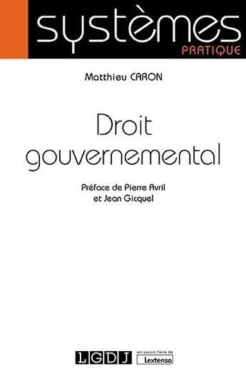 Couverture du livre « Droit gouvernemental » de Matthieu Caron aux éditions Lgdj