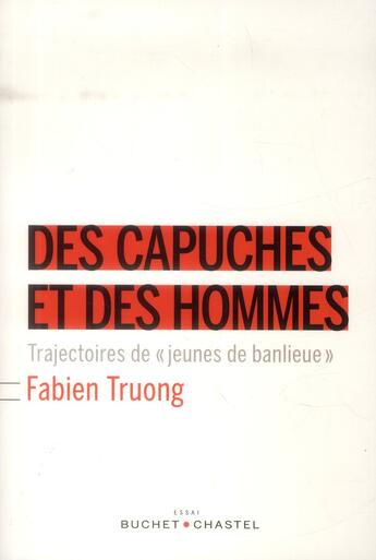 Couverture du livre « Des capuches et des hommes » de Fabien Truong aux éditions Buchet Chastel