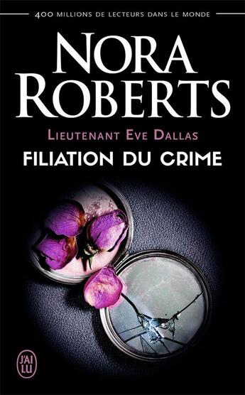 Couverture du livre « Lieutenant Eve Dallas Tome 29 : filiation du crime » de Nora Roberts aux éditions J'ai Lu