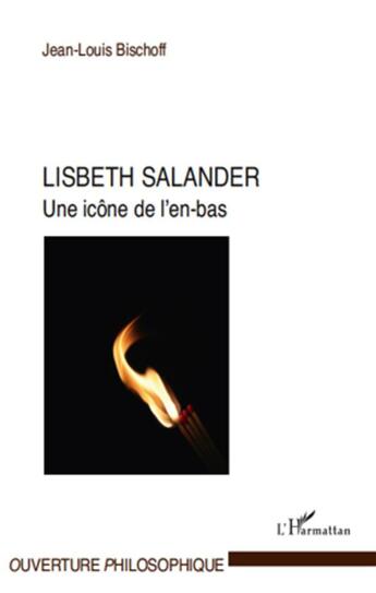 Couverture du livre « Lisbeth Salander, une icône de l'en-bas » de Jean-Louis Bischoff aux éditions L'harmattan