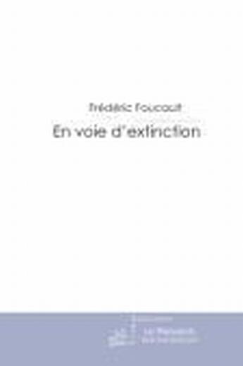 Couverture du livre « En voie d'extinction » de Foucault-F aux éditions Le Manuscrit