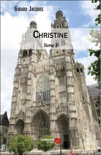 Couverture du livre « Christine t.3 » de Jacques Girard aux éditions Editions Du Net