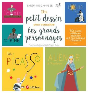 Couverture du livre « Un petit dessin pour connaitre les grands personnages » de Sandrine Campese et Isabelle Fregevu-Claracq aux éditions Le Robert