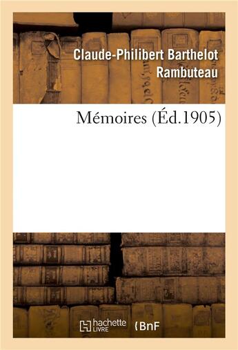 Couverture du livre « Mémoires » de Claude-Philibert Barthelot Rambuteau et Georges Lequin aux éditions Hachette Bnf