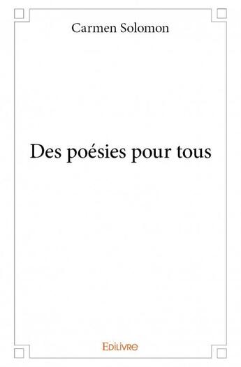 Couverture du livre « Des poésies pour tous » de Carmen Solomon aux éditions Edilivre