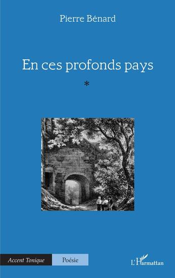 Couverture du livre « En ces profonds pays » de Pierre Benard aux éditions L'harmattan