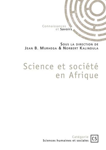 Couverture du livre « Science et société en Afrique : En milieux hostiles » de Jean B. Murhega Et Norbert Kalin aux éditions Publibook