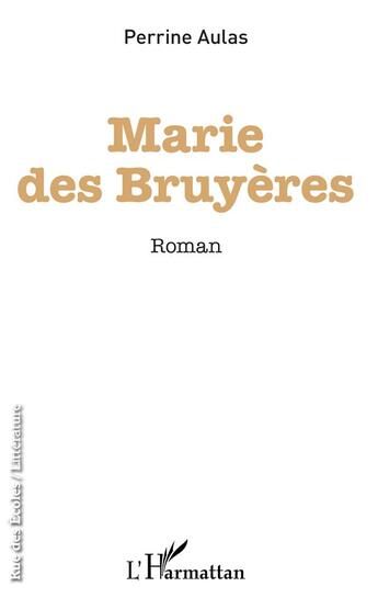 Couverture du livre « Marie des Bruyères » de Perrine Aulas aux éditions L'harmattan