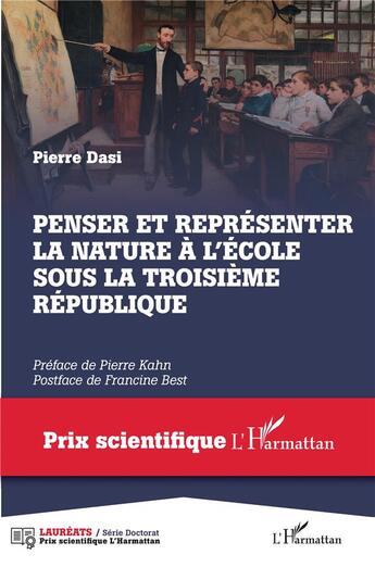 Couverture du livre « Penser et représenter la nature à l'école sous la troisième République » de Pierre Dasi aux éditions L'harmattan