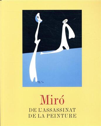 Couverture du livre « Miró ; de l'assassinat de la peinture » de Caroline Fournillon aux éditions Lienart