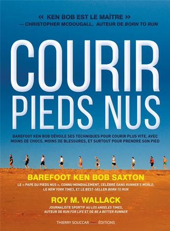 Couverture du livre « Courir pieds nus » de Ken Bob Saxton et Ray Wallack aux éditions Thierry Souccar