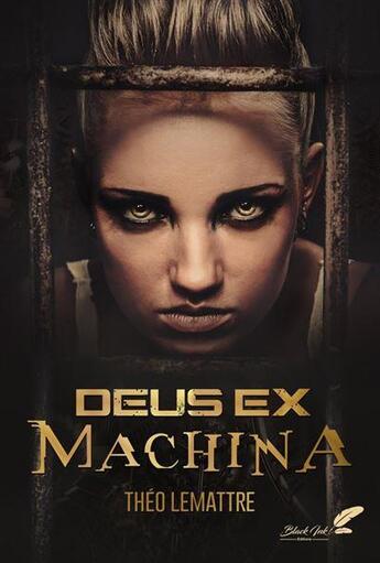 Couverture du livre « Deus ex machina » de Theo Lemattre aux éditions Black Ink