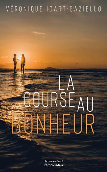 Couverture du livre « La course au bonheur » de Veronique Icart-Gaziello aux éditions Editions Maia