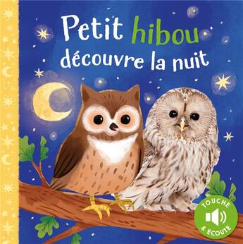 Couverture du livre « Petit Hibou découvre la nuit » de Kathryn Selbert aux éditions 1 2 3 Soleil