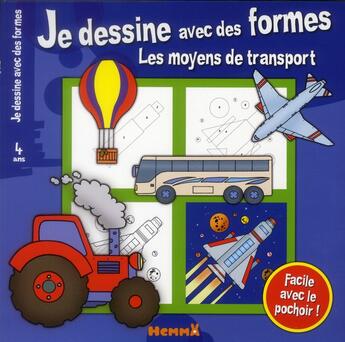 Couverture du livre « Je Dessine Avec Des Formes - Les Moyens De Transport » de Debacque Pascal aux éditions Hemma