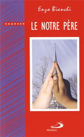 Couverture du livre « Le notre père » de Enzo Bianchi aux éditions Mediaspaul