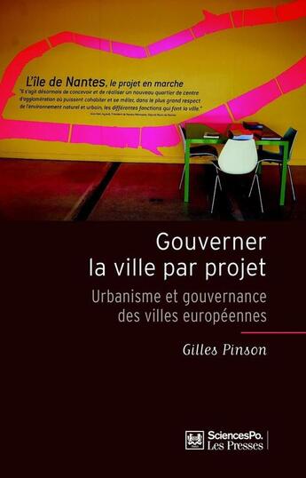 Couverture du livre « Gouverner la ville par projet ; urbanisme et gouvernance des villes européennes » de Gilles Pinson aux éditions Presses De Sciences Po