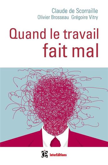 Couverture du livre « Quand le travail fait mal ; une clinique de la relation pour soigner les maux au travail » de Olivier Brosseau et Gregoire Vitry et Claude De Scorraille aux éditions Intereditions