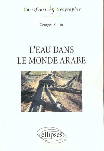 Couverture du livre « L'eau dans le monde arabe » de Georges Mutin aux éditions Ellipses