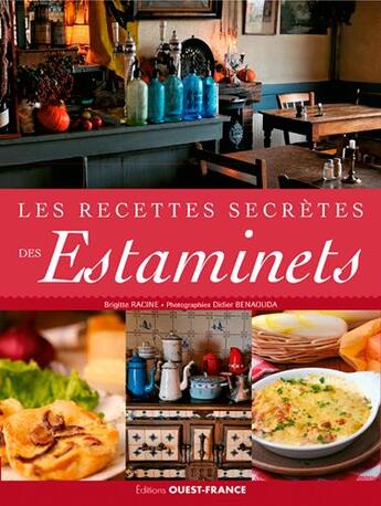 Couverture du livre « Les recettes secrètes des estaminets » de Brigitte Racine et Didier Benaouda aux éditions Ouest France