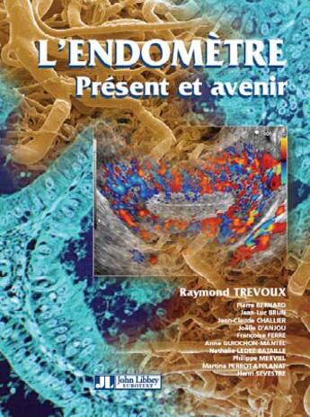 Couverture du livre « L'endomètre ; présent et avenir » de Raymond Trevoux aux éditions John Libbey