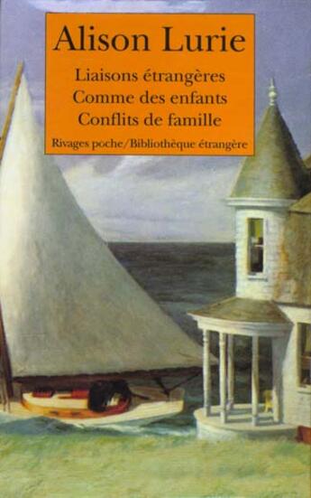 Couverture du livre « Coffret Alison Lurie ; Liaisons Etrangeres ; Comme Des Enfants ; Conflits De Famille » de Alison Lurie aux éditions Rivages