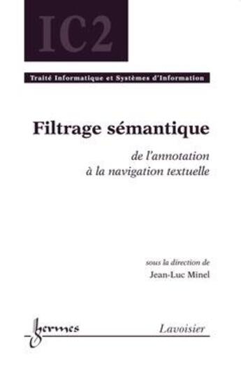 Couverture du livre « Filtrage sémantique ; de l'annotation à la navigation textuelle » de Jean-Luc Minel aux éditions Hermes Science Publications