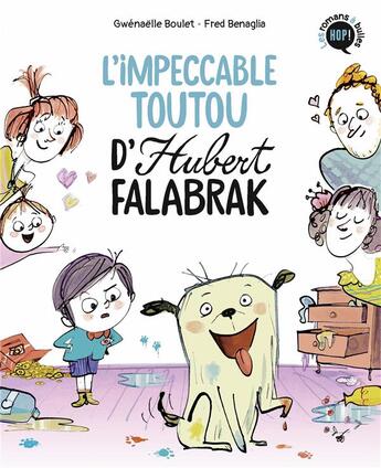 Couverture du livre « Hubert Falabrak Tome 1 : l'impeccable toutou d'Hubert Falabrak » de Frederic Benaglia et Gwenaelle Boulet aux éditions Bayard Jeunesse