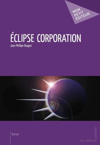 Couverture du livre « Éclipse corporation » de Burgun Jean-Phillipe aux éditions Publibook