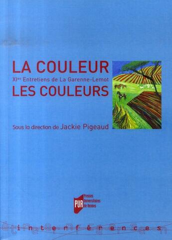 Couverture du livre « La couleur les couleurs ; xi entretiens de la garenne-lemot » de Jackie Pigeaud aux éditions Pu De Rennes
