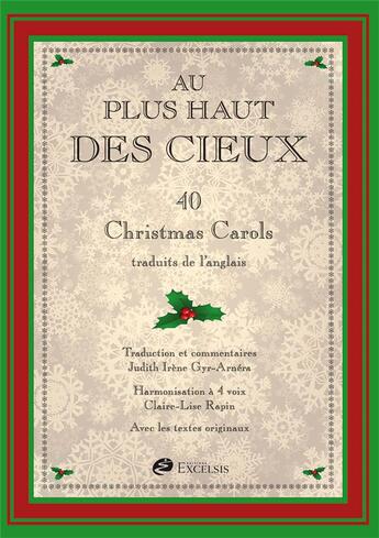 Couverture du livre « Au plus haut des cieux - partitions de 40 christmas carols traduits de l anglais. avec les textes or » de Rapin Claire-Lise aux éditions Excelsis