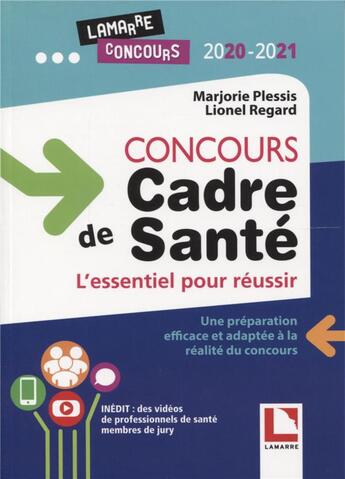 Couverture du livre « Concours cadre de santé : l'essentiel pour réussir (édition 2020/2021) » de Marjorie Plessis et Lionel Regard aux éditions Lamarre