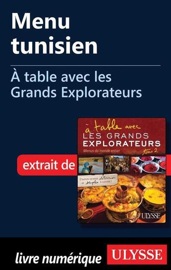 Couverture du livre « À table avec les Grands Explorateurs ; menu tunisien » de Anne-Sophie Tiberghien aux éditions Ulysse