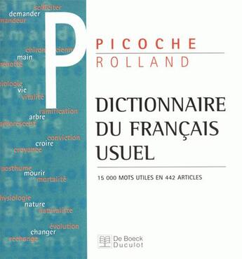 Couverture du livre « Dictionnaire. du francais usuel + cd - 15.000 mots utiles en 442 articles » de Picoche/Rolland aux éditions De Boeck Superieur