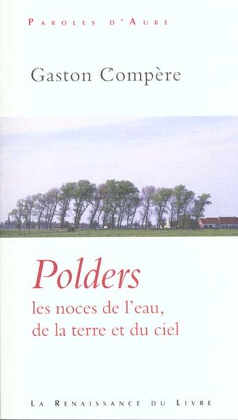 Couverture du livre « Polders ; les noces de l'eau de la terre et du ciel » de Gaston Compere aux éditions Renaissance Du Livre