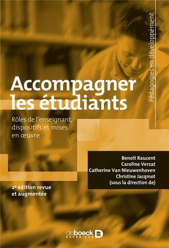 Couverture du livre « Accompagner les étudiants : rôles de l'enseignant, dispositifs et mises en oeuvre » de Benoit Raucent et Catherine Van Nieuwenhoven et Christine Jacqmot et Caroline Verzat aux éditions De Boeck Superieur