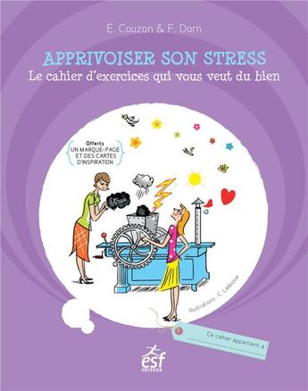 Couverture du livre « Apprivoiser son stress » de Francoise Dorn et Elisabeth Couzon aux éditions Esf Prisma