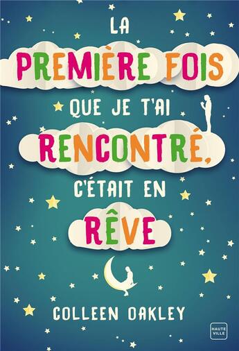 Couverture du livre « La première fois que je t'ai rencontré, c'était en rêve » de Colleen Oakley aux éditions Hauteville