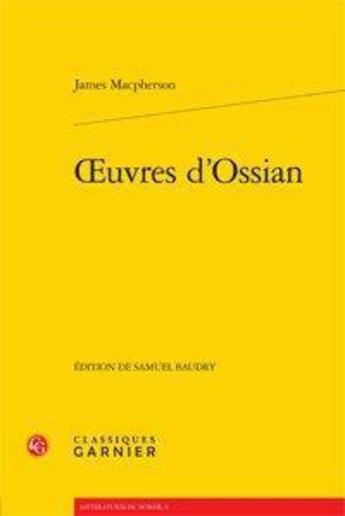 Couverture du livre « Oeuvres d'Ossian » de James Macpherson aux éditions Classiques Garnier