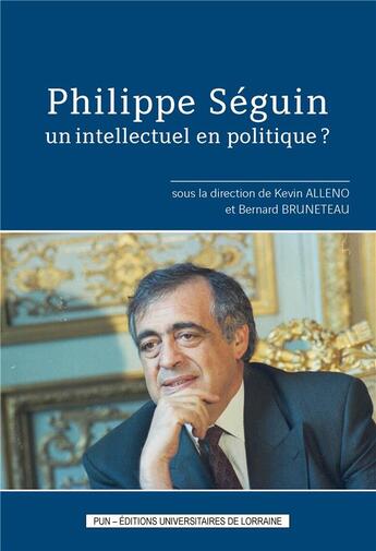 Couverture du livre « Philippe seguin, un intellectuel en politique ? » de Alleno Kevin aux éditions Pu De Nancy