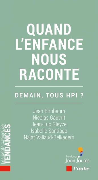 Couverture du livre « Quand l'enfance nous raconte » de Jean Birnbaum et Najat Vallaud-Belkacem et Nicolas Gauvrit et Jean-Luc Gleyze et Isabelle Santiago aux éditions Editions De L'aube