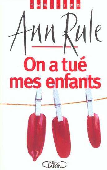 Couverture du livre « On A Tue Mes Enfants » de Ann Rule aux éditions Michel Lafon