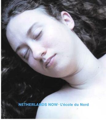 Couverture du livre « Netherlands now ; l'école du nord » de  aux éditions Le Regard