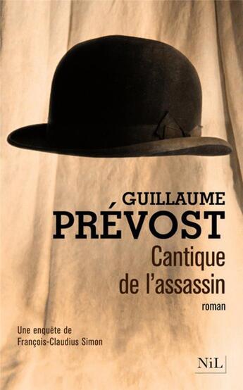 Couverture du livre « Cantique de l'assassin » de Guillaume Prevost aux éditions Nil