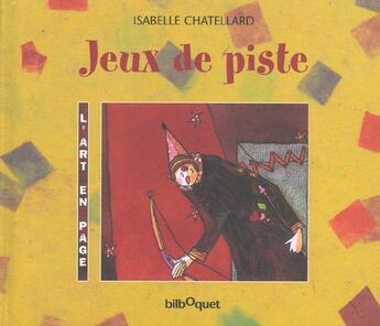 Couverture du livre « Jeux de piste » de Isabelle Chatelard aux éditions Bilboquet