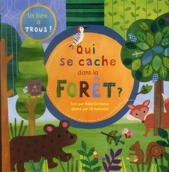 Couverture du livre « Qui se cache dans la forêt ? » de Phillis Gershator et Jill Mcdonald aux éditions Millepages