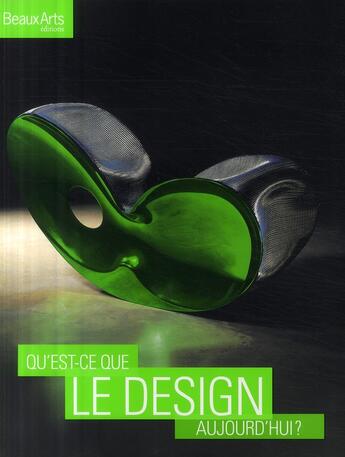 Couverture du livre « Qu'est-ce que le design aujourd'hui ? » de  aux éditions Beaux Arts Editions