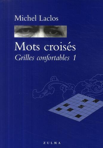 Couverture du livre « Mots croisés t.1 ; grilles confortables » de Michel Laclos aux éditions Zulma